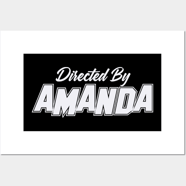 Directed By AMANDA, AMANDA NAME Wall Art by Judyznkp Creative